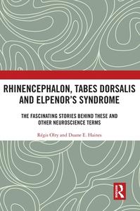 Rhinencephalon, Tabes Dorsalis And Elpenor's Syndrome di Regis Olry, Duane E. Haines edito da Taylor & Francis Ltd