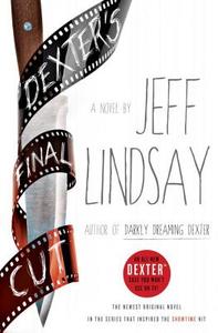 Dexter's Final Cut di Jeff Lindsay edito da DOUBLEDAY & CO