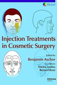 Injection Treatments In Cosmetic Surgery di Ascher Ascher, Bernard Ascher edito da Taylor & Francis Ltd