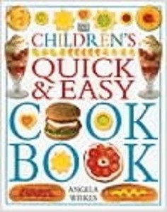 Children\'s Quick And Easy Cookbook di Angela Wilkes, Jane Suthering edito da Dorling Kindersley Ltd