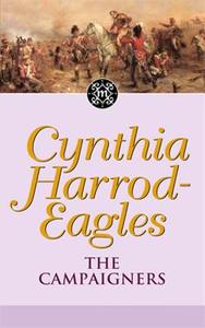 The Campaigners di Cynthia Harrod-Eagles edito da Little, Brown Book Group