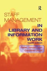 Staff Management in Library and Information Work di Peter Jordan edito da Routledge