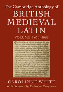 The Cambridge Anthology Of British Medieval Latin: Volume 1, 450-1066 edito da Cambridge University Press