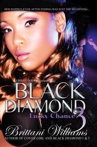 Black Diamond 3: Lucky Chance di Brittani Williams edito da URBAN BOOKS