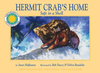 Hermit Crab's Home: Safe in a Shell di Janet Halfmann edito da Soundprints