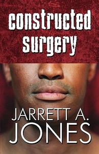 Constructed Surgery di Jarrett A Jones edito da America Star Books