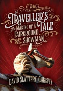 Traveller's Tale di David Slattery-Christy edito da Christyplays Publications