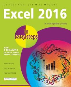 Excel 2016 in Easy Steps di Michael Price, Mike McGrath edito da In Easy Steps Limited