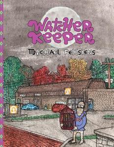 Watcher Keeper di Michael Fehskens edito da Createspace Independent Publishing Platform