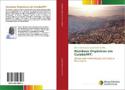 Resíduos Orgânicos em Cuiabá/MT: di Eliane Veltrudes Zanata Benedito da Silva edito da Novas Edições Acadêmicas
