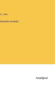 Domestic Animals di R. L. Allen edito da Anatiposi Verlag
