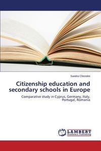 Citizenship education and secondary schools in Europe di Sandra Chistolini edito da LAP Lambert Academic Publishing