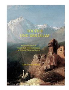 Tolstoi und der Islam di Ahmad Von Denffer edito da Books on Demand