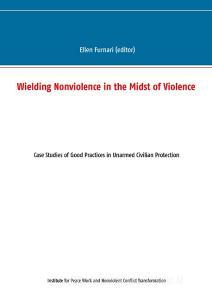 Wielding Nonviolence in the Midst of Violence di Furnari edito da Books on Demand