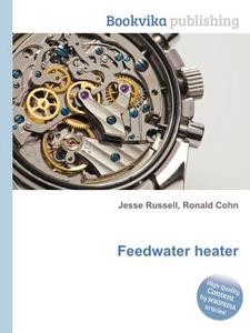 Feedwater Heater edito da Book On Demand Ltd.