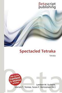 Spectacled Tetraka edito da Betascript Publishing