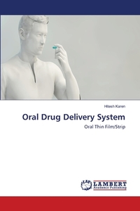 Oral Drug Delivery System di Karen Hitesh Karen edito da Ks Omniscriptum Publishing