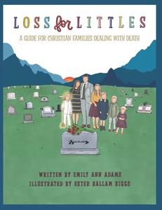 Loss For Littles di Emily Ann Adams edito da Loss For Littles