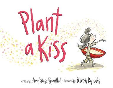 Plant a Kiss Board Book di Amy Krouse Rosenthal edito da HarperFestival