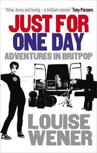Just For One Day di Louise Wener edito da Ebury Publishing