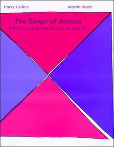 The Shape Of Actions di Harry Collins, Martin Kusch edito da Mit Press Ltd