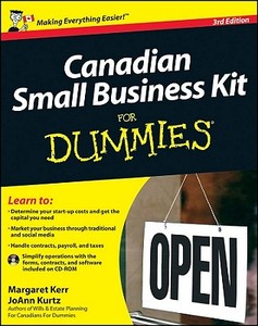 Canadian Small Business Kit For Dummies di Margaret Kerr, JoAnn Kurtz edito da John Wiley And Sons Ltd