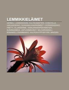 Lemmikkiel Imet: Gerbiili, Lemmikkikani, di L. Hde Wikipedia edito da Books LLC, Wiki Series