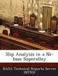 Slip Analysis In A Ni-base Superalloy edito da Bibliogov