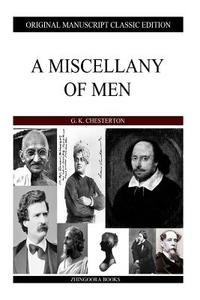 A Miscellany of Men di G. K. Chesterton edito da Createspace