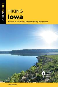 Hiking Iowa di Elizabeth Hill edito da Rowman & Littlefield