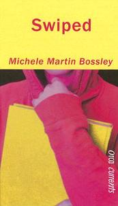 Swiped di Michele Martin Bossley edito da Orca Book Publishers