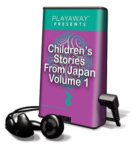 Children's Stories from Japan, Volume 1: Mr. Rat's Daughter/The Journey of the Jelly Fish/The Rice-Box Warrior [With Headphones] di Caroline Wheal edito da Findaway World