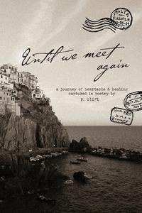 Until We Meet Again di R Clift edito da Rachel Clift