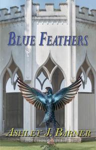 Blue Feathers di Ashley J Barner edito da Loconeal Publishing, LLC