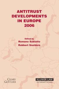 Antitrust Developments in Europe: 2006 di Romano Subiotto, Robert Snelders edito da WOLTERS KLUWER LAW & BUSINESS