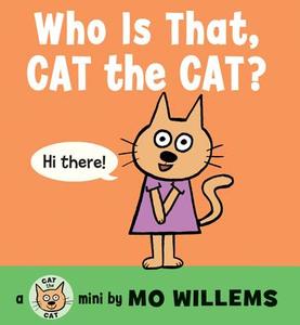 Who Is That, Cat the Cat? di Mo Willems edito da Balzer & Bray/Harperteen