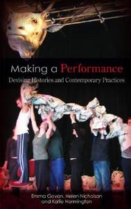 Making a Performance di Emma Govan, Helen Nicholson, Kate Normington edito da Taylor & Francis Ltd