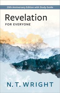 Revelation for Everyone: 20th Anniversary Edition with Study Guide di N. T. Wright edito da WESTMINSTER PR