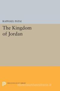 Kingdom of Jordan di Raphael Patai edito da Princeton University Press