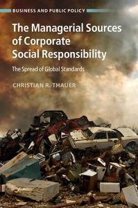 The Managerial Sources of Corporate Social Responsibility di Christian R. Thauer edito da Cambridge University Press