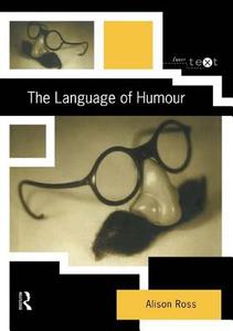 The Language Of Humour di Alison Ross edito da Taylor & Francis Ltd