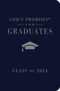 God's Promises for Graduates: Class of 2024 - Navy NKJV: New King James Version di Jack Countryman edito da THOMAS NELSON PUB