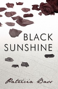 Black Sunshine di Patricia Bass edito da America Star Books
