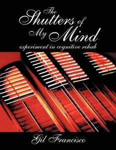 The Shutter of My Mind di Gil Francisco edito da Xlibris