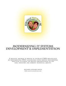 Modernizing Systems Development & Implementation di Richard Leonard Smith edito da Createspace