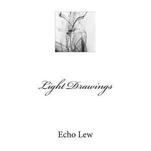 Light Drawings di Echo Lew edito da Createspace