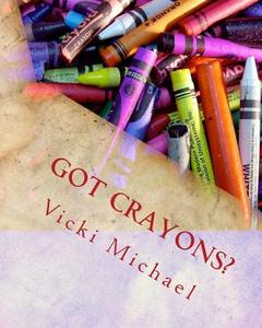 Got Crayons?: A Maze of Abstracts for Adventurous Adults di Vicki Michael edito da Createspace Independent Publishing Platform