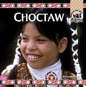 Choctaw di Barbara A. Gray-Kanatiiosh edito da Abdo Publishing Company