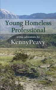 Young Homeless Professional di Kenny Peavy edito da FIRST EDITION DESIGN EBOOK PUB
