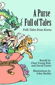A Purse Full of Tales: Folk Tales from Korea di David Carter, Chan Young Kimg edito da HESPERUS PR